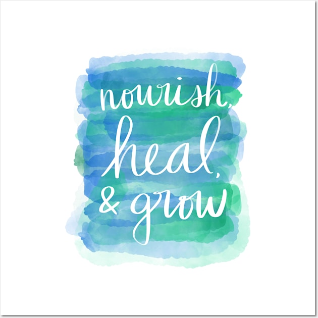 Nourish, Heal, & Grow Wall Art by Strong with Purpose